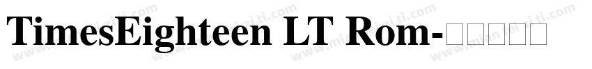 TimesEighteen LT Rom字体转换